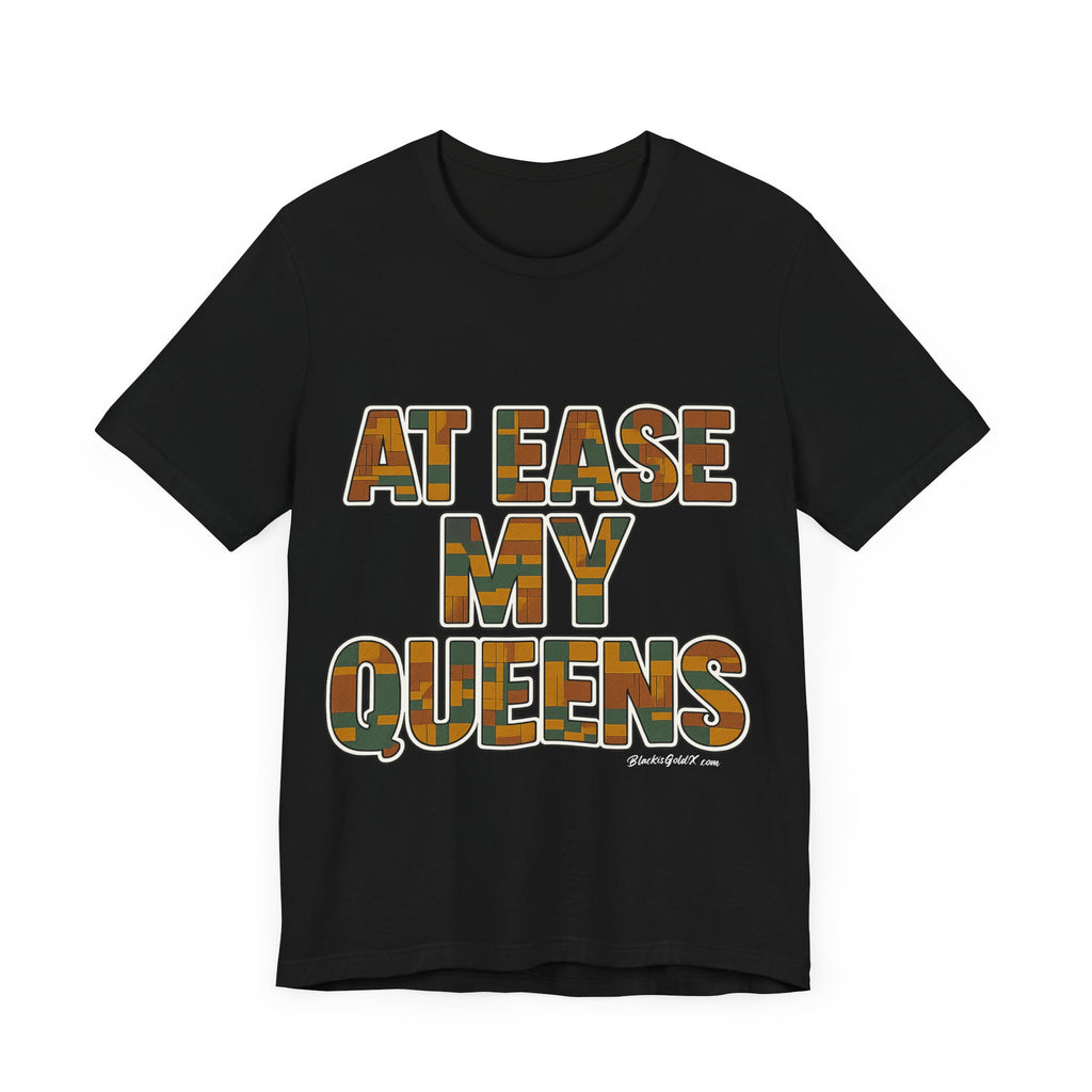 At Ease My Queens T-Shirt - Dr Umar Inspired