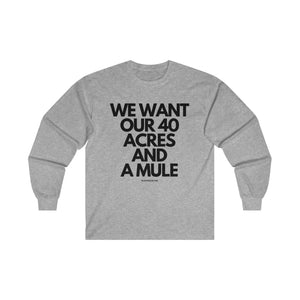 We Want our 40 Acres and a Mule.
