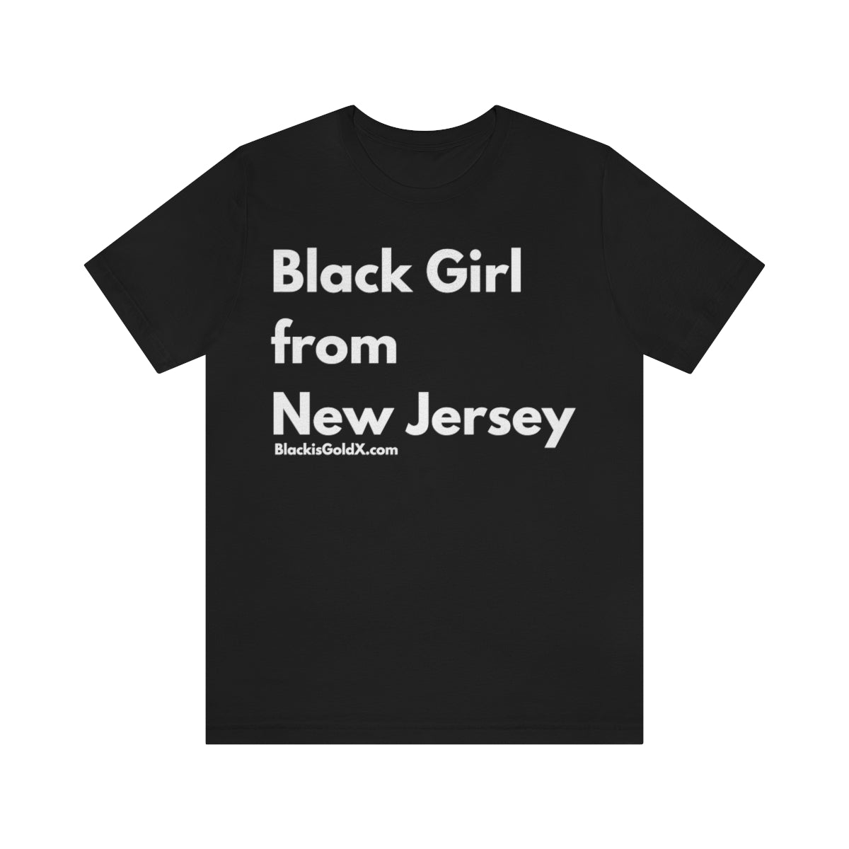 Black Girl From New Jersey Crew Neck TShirt – BlackisGoldco