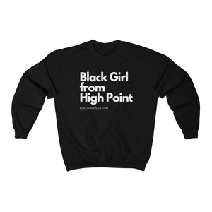 BLK Girl From High Point Sweatshirt