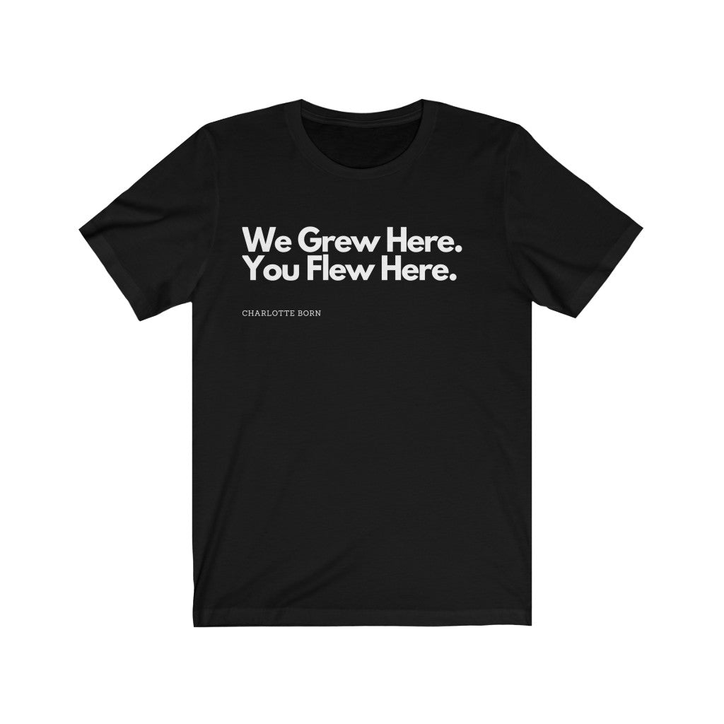 We Grew Here- CLT Native T-Shirt
