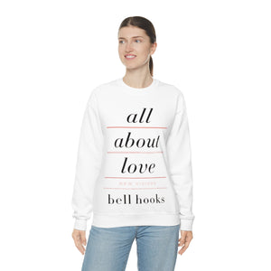 All About Love - Bell Hooks Sweatshirt