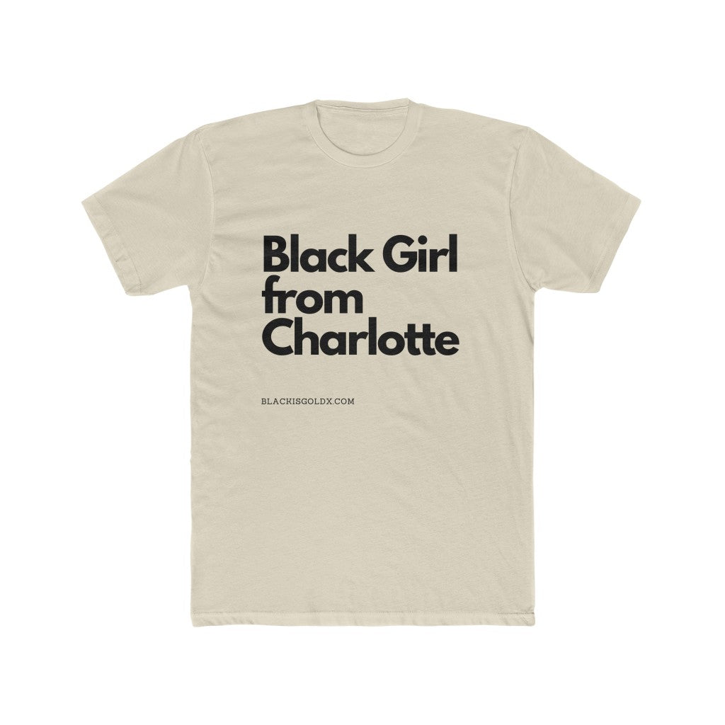 Black Girl From Charlotte (Unisex Size)
