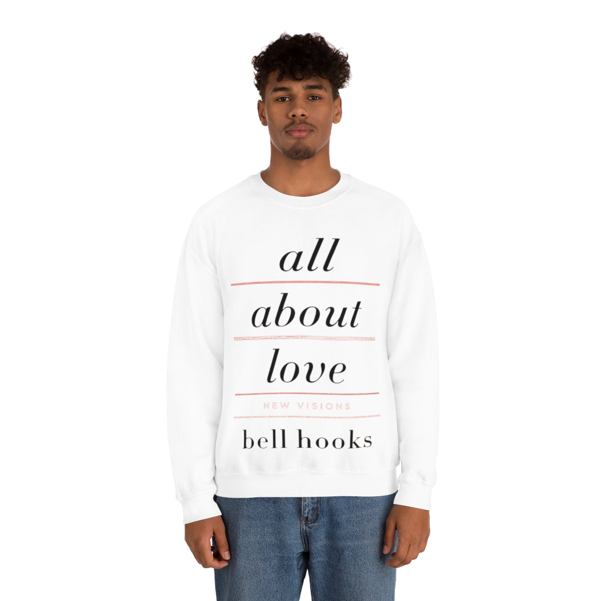 All About Love - Bell Hooks Sweatshirt