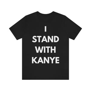 I Stand With Kanye T-Shirt